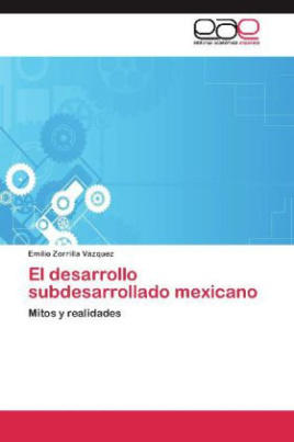 El desarrollo subdesarrollado mexicano