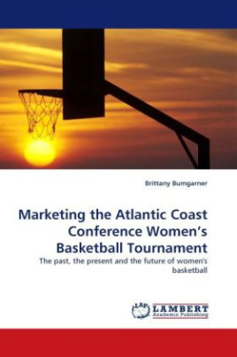 Marketing the Atlantic Coast Conference Women's Basketball Tournament