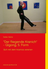 "Der fliegende Kranich" - Qigong, 5. Form