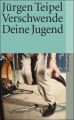 Verschwende Deine Jugend