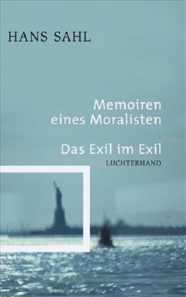 Memoiren eines Moralisten. Das Exil im Exil