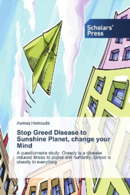 Stop Greed Disease to Sunshine Planet, change your Mind