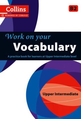 Collins Work on Your Vocabulary - Upper Intermediate (B2)