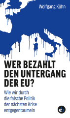 Wer bezahlt den Untergang der EU?