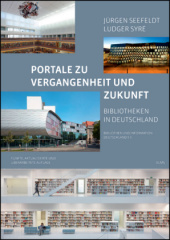 Portale zu Vergangenheit und Zukunft. Bibliotheken in Deutschland