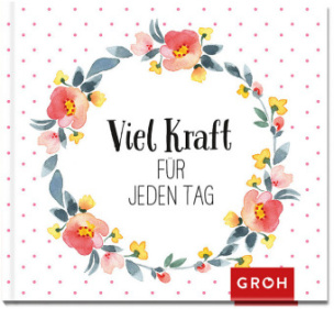 Viel Kraft für jeden Tag