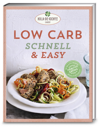 Low Carb schnell & easy