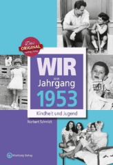 Wir vom Jahrgang 1953 - Kindheit und Jugend