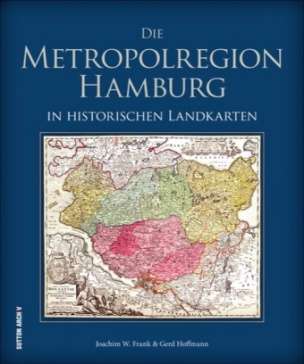 Die Metropolregion Hamburg in historischen Landkarten