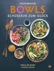 Vegetarische Bowls - Schüsseln zum Glück