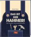 Das ist der Hammer!