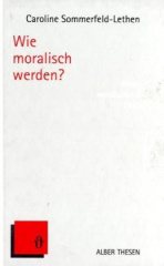 Wie moralisch werden?