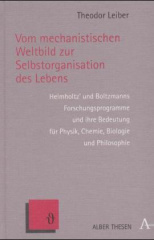 Vom mechanistischen Weltbild zur Selbstorganisation des Lebens