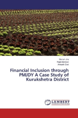 Financial Inclusion through PMJDY A Case Study of Kurukshetra District