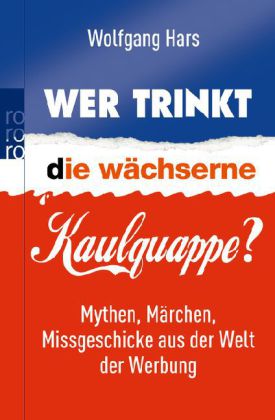 Wer trinkt die wächserne Kaulquappe?