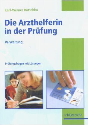 Die Arzthelferin in der Prüfung, Verwaltung