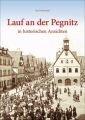 Lauf an der Pegnitz in historischen Ansichten