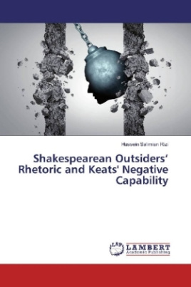 Shakespearean Outsiders' Rhetoric and Keats' Negative Capability