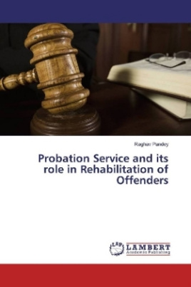 Probation Service and its role in Rehabilitation of Offenders