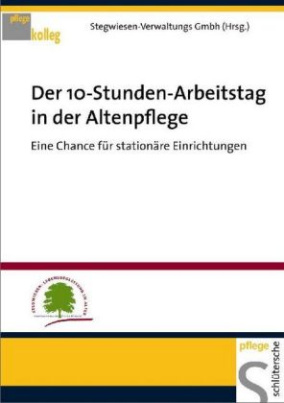 Der 10-Stunden-Arbeitstag in der Altenpflege