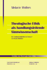 Theologische Ethik als handlungsleitende Sinnwissenschaft