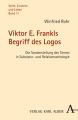 Viktor E. Frankls Begriff des Logos