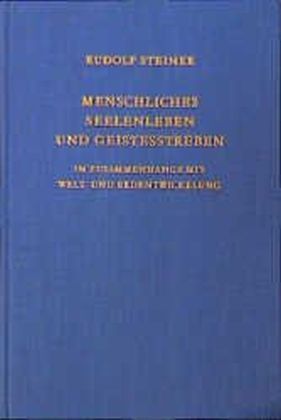 Menschliches Seelenleben und Geistesstreben im Zusammenhange mit Welt- und Erdentwickelung