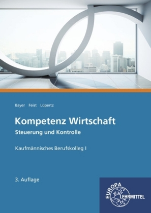 Kompetenz Wirtschaft - Steuerung und Kontrolle, Kaufmännisches Berufskolleg I