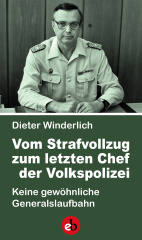 Vom Strafvollzug zum letzten Chef der Volkspolizei