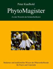 PhytoMagister - Zu den Wurzeln der Kräuterheilkunst - Band 2