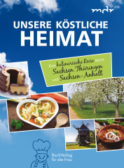 Unsere köstliche Heimat