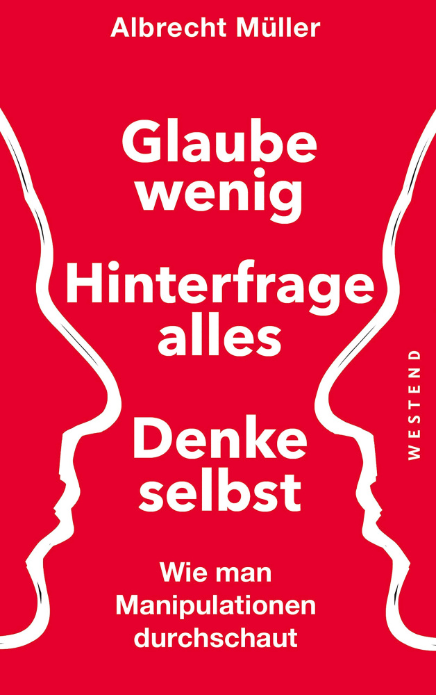 Glaube wenig, hinterfrage alles, denke selbst