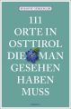 111 Orte in Osttirol, die man gesehen haben muss