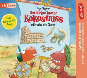 Alles klar! Der kleine Drache Kokosnuss erforscht die Römer, 1 Audio-CD