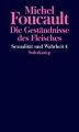 Sexualität und Wahrheit - Die Geständnisse des Fleisches