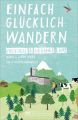 Einfach glücklich wandern - Vinschgau und Meraner Land