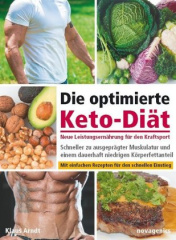 Die optimierte Keto-Diät - Neue Leistungsernährung für den Kraftsport