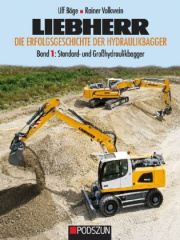 Liebherr Die Erfolgsgeschichte der Hydraulikbagger. Bd.1