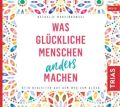 Was glückliche Menschen anders machen, Audio-CD, MP3