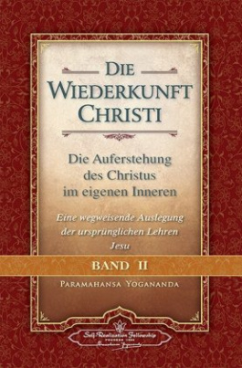 Die Wiederkunft Christi - Die Auferstehung des Christus im eigenen Inneren. Bd.2