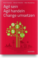 Agil sein - Agil handeln - Change umsetzen