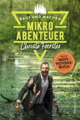 Mikroabenteuer - Das Motivationsbuch