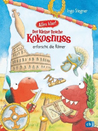 Alles klar! Der kleine Drache Kokosnuss erforscht die Römer