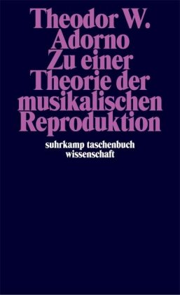 Zu einer Theorie der musikalischen Reproduktion