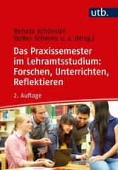 Das Praxissemester im Lehramtsstudium: Forschen, Unterrichten, Reflektieren