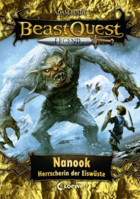 Beast Quest Legend - Nanook, Herrscherin der Eiswüste