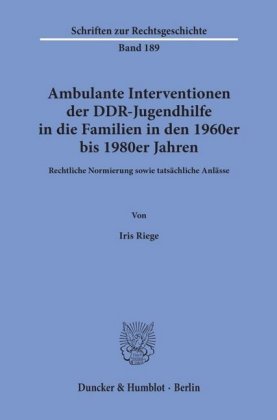 Ambulante Interventionen der DDR-Jugendhilfe in die Familien in den 1960er bis 1980er Jahren.