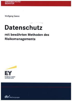 Datenschutz mit bewährten Methoden des Risikomanagements