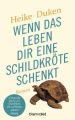 Wenn das Leben dir eine Schildkröte schenkt