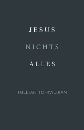 Jesus + Nichts = Alles